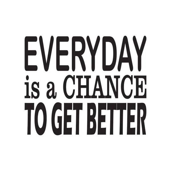 Everyday Chance Get Better Quote Letters — Stock Vector