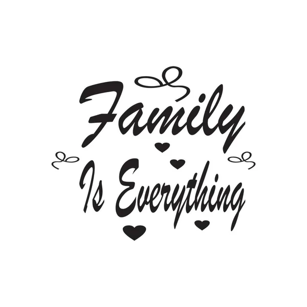 Family Everything Quote Letters — Stock Vector