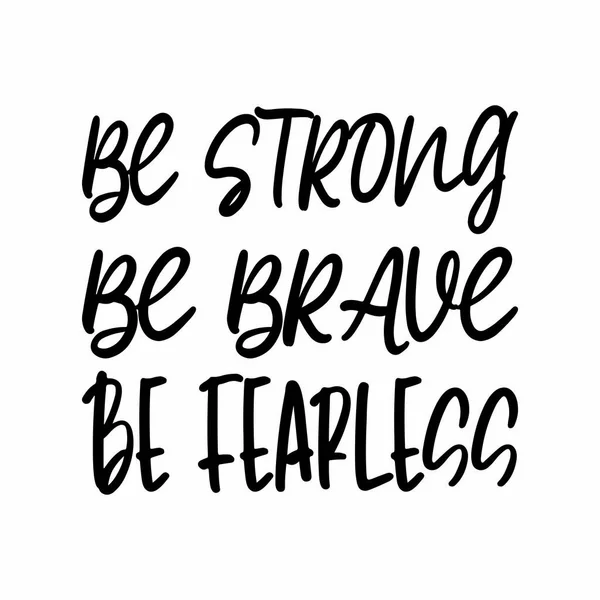 Strong Brave Fearless Quote Letters — Stock Vector