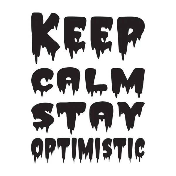 Keep Calm Stay Optimistic Quote Letters — Stock Vector
