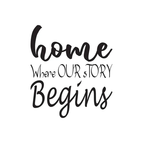 Home Our Story Begins Letter Quote — Stock Vector