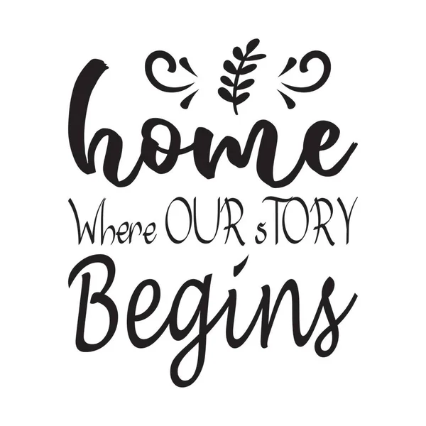 Home Our Story Begins Letter Quote — Stock Vector