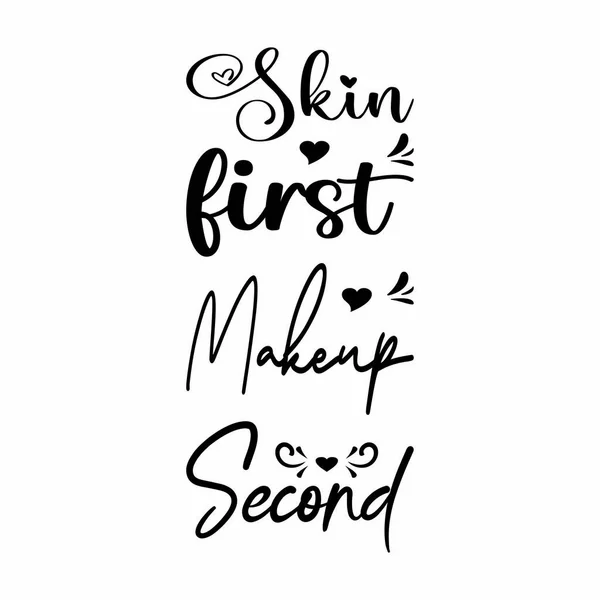 Skin First Makeup Second Quote Letters — Stock Vector