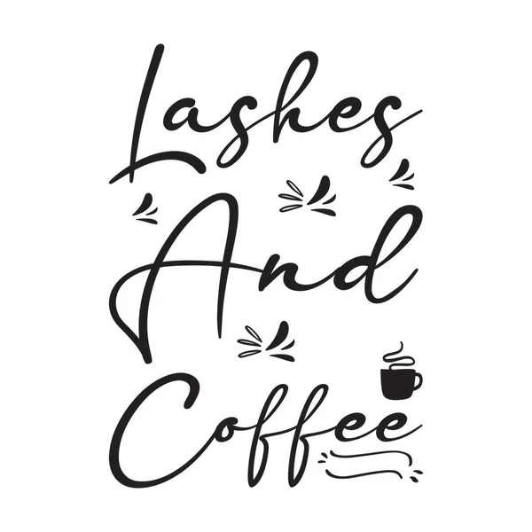 Lashes Coffee Quote Letters — Stock Vector