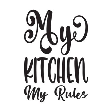Benim mutfağım. Benim kurallarım.