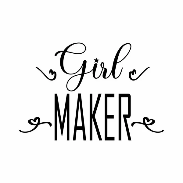 Girl Maker Quote Black Letters — Stock Vector