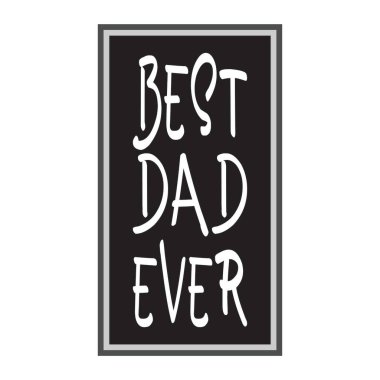 Gelmiş geçmiş en iyi baba.