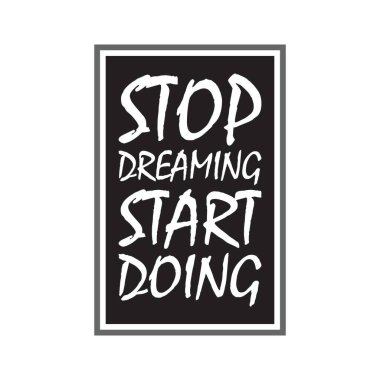 Hayal kurmayı bırak.