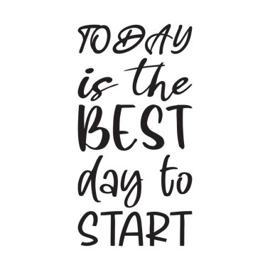 Bugün mektuba başlamak için en iyi gün.