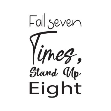 Yedi kez düşmek, sekiz harfli bir alıntı.