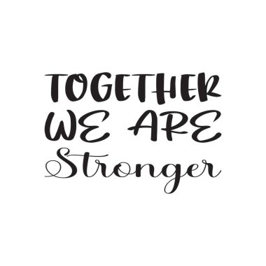 Birlikte daha güçlü bir harf alıntısıyız