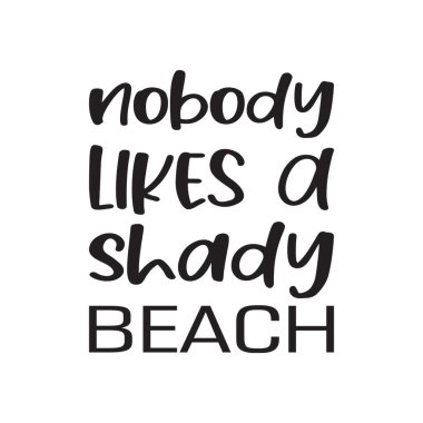 Kimse gölgeli bir plaj mektubundan hoşlanmaz.