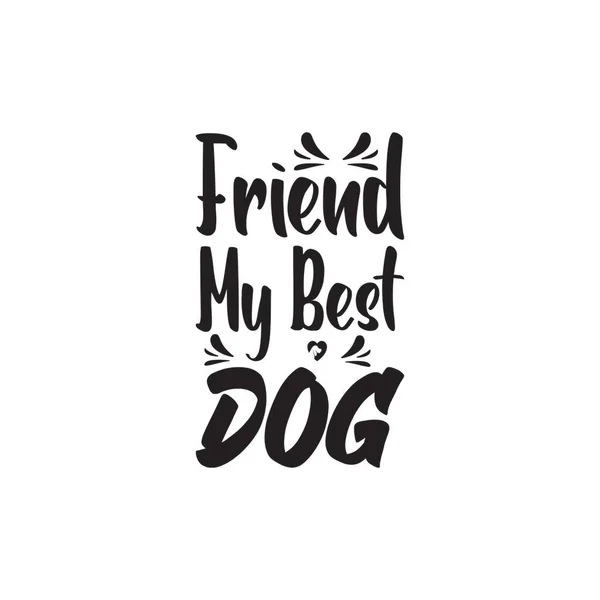 Freund Mein Bester Hund Zitat Briefe — Stockvektor