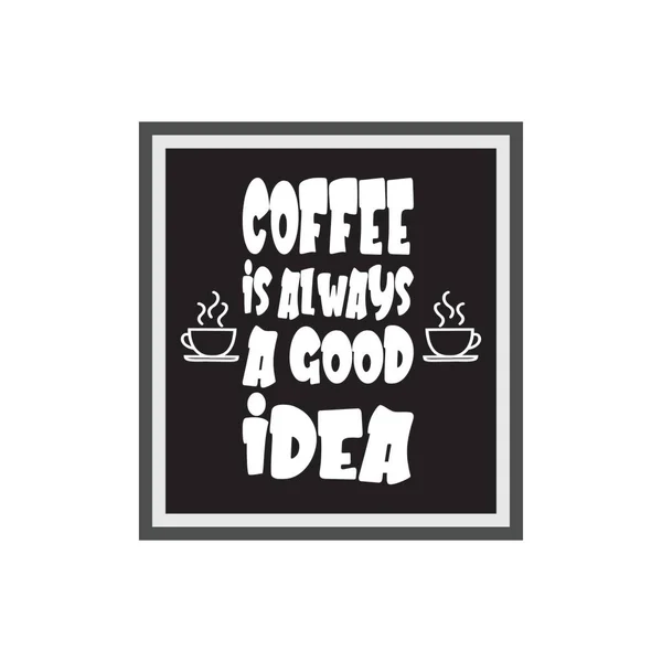 Café Siempre Una Buena Cita Carta Idea — Vector de stock
