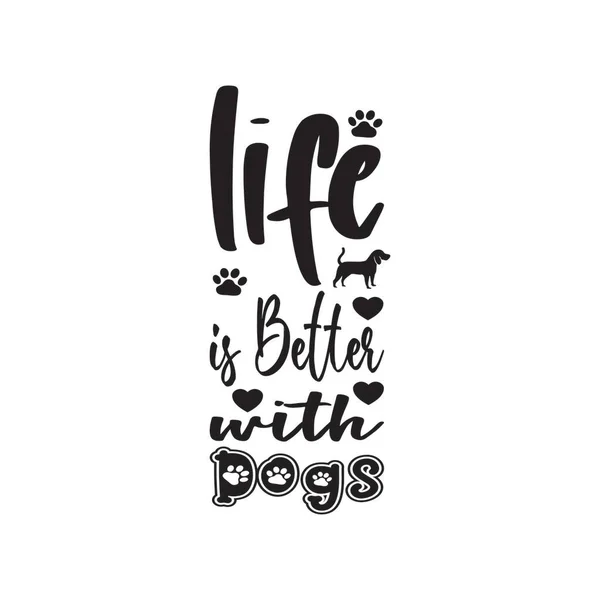 Leben Ist Besser Mit Hunden Buchstabe Zitat — Stockvektor