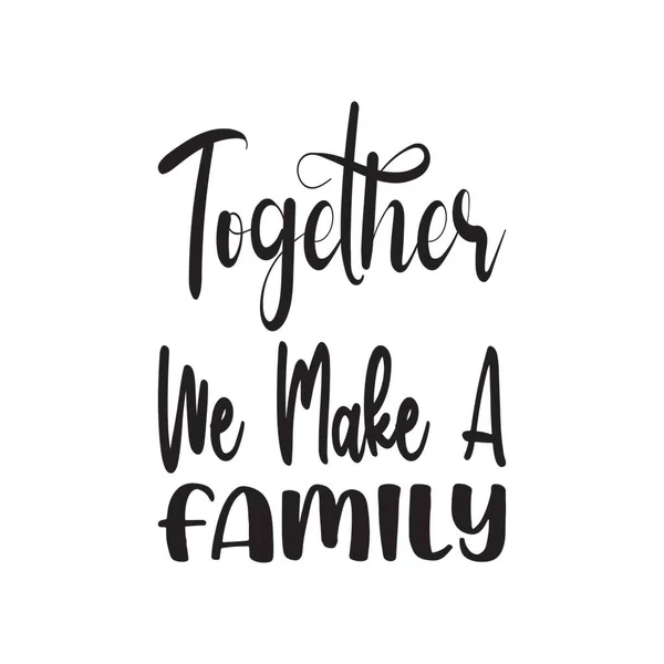 Samen Maken Een Familietekst — Stockvector