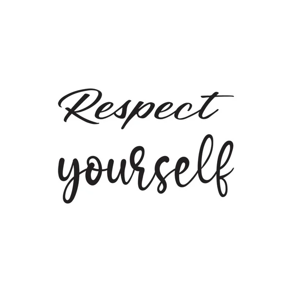 Respect Yourself Black Letter Quote — Stock Vector