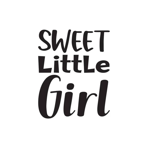 Сладкая Маленькая Девочка Цитата Письмо — стоковый вектор