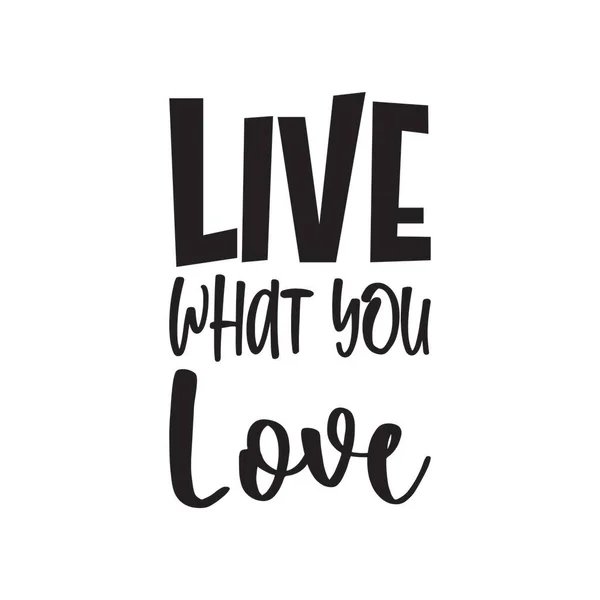 Live What You Love Letter Quote — Stock Vector