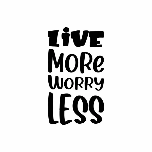 Live More Worry Less Letter Quote — Stock Vector