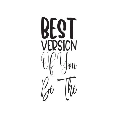 Senin en iyi versiyonun harf alıntısı olsun.