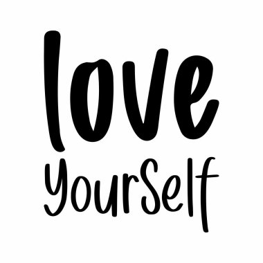 Kendini sev siyah harf alıntı