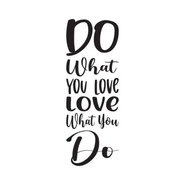 Sevdiğin şeyi yap. Sevdiğin şeyi yap.