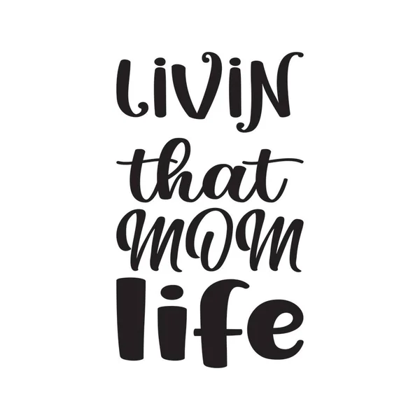 Livin Mom Life Quote Letter — Stock Vector