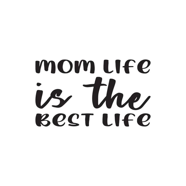 Maman Vie Est Meilleure Lettre Citation Vie — Image vectorielle