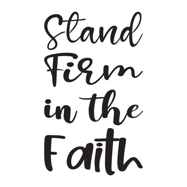 Stand Firm Faith Letter Quote — Stock Vector