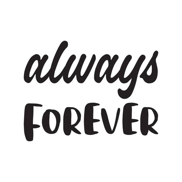 Always Forever Black Letter Quote — Stock Vector