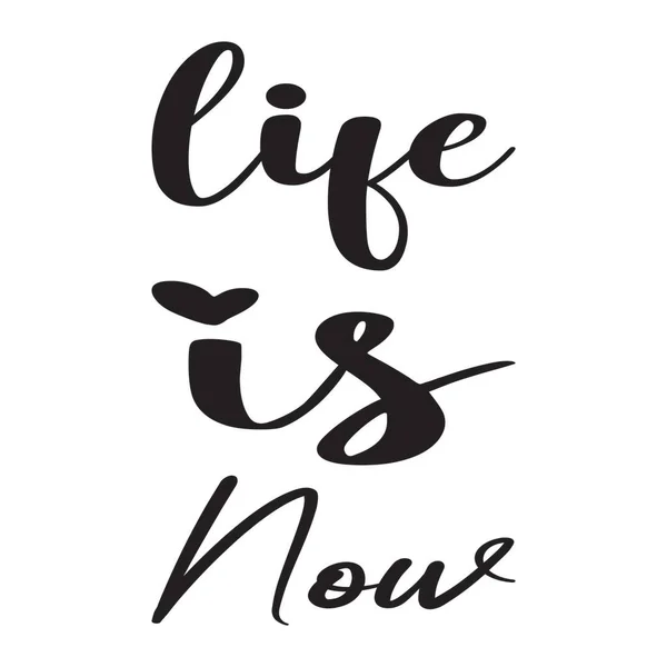Life Now Black Letter Quote — Stock Vector