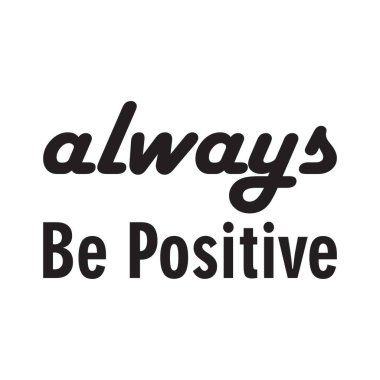 Her zaman olumlu siyah harf alıntısı