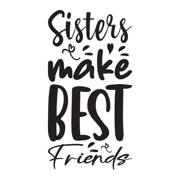 Сестри Заробляють Найкращих Друзів Листом Цитати — стоковий вектор