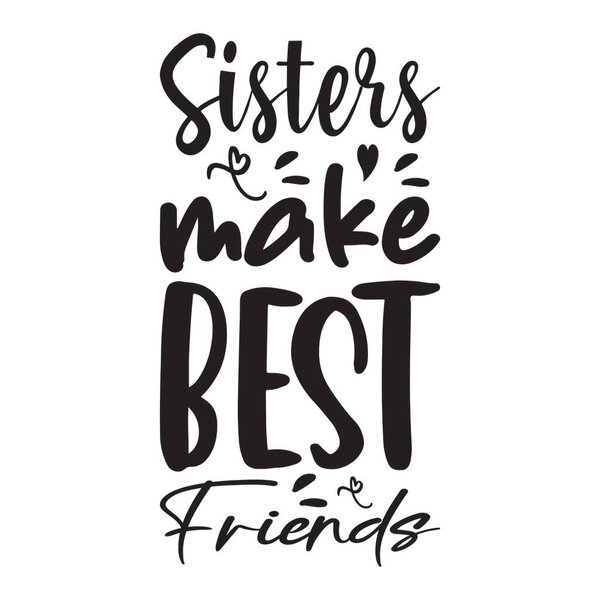 sisters make best friends quote letter