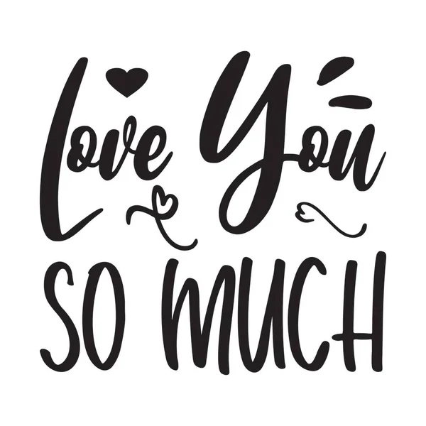 Love You Much Letter Quote — стоковый вектор