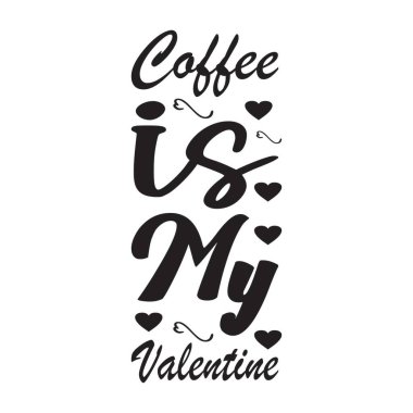 Kahve benim sevgililer günü mektubum.