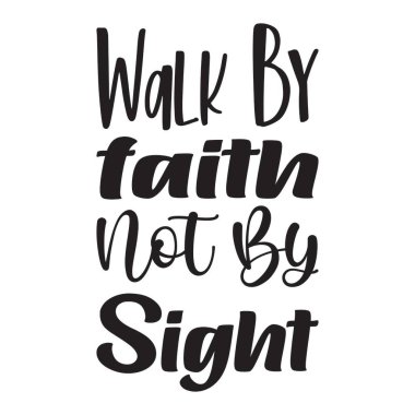 İnançla yürü, imanla değil.