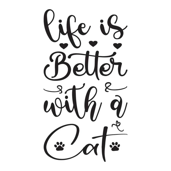 Das Leben Ist Besser Mit Einem Katzenbrief Zitat — Stockvektor