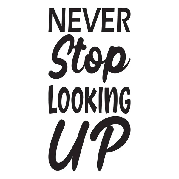Never Stop Looking Quote Letter — Stock Vector
