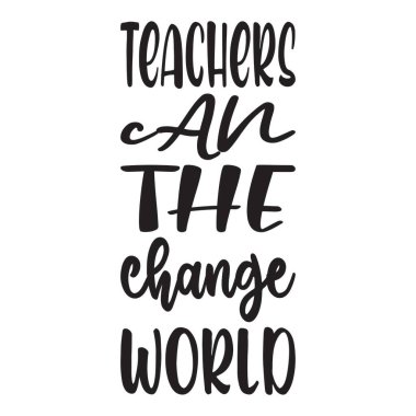 Öğretmenler dünya harfini değiştirebilir.