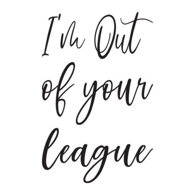 Senin lig harfi alıntının dışındayım.