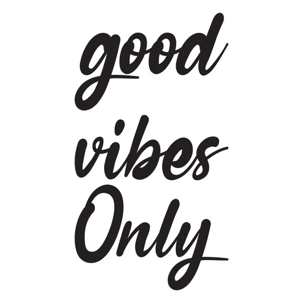 Good Vibes Only Quote Letters — Stock Vector