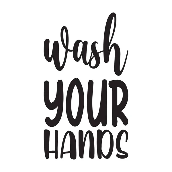 Wash Your Hands Black Letter Quote — Stock Vector