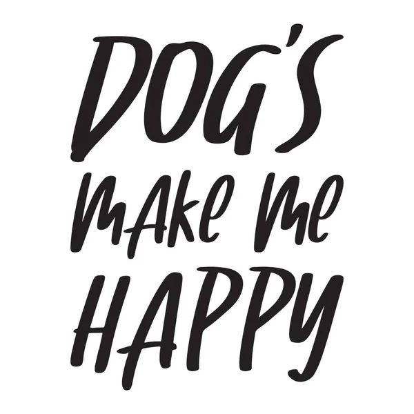 Hunde Machen Mich Glücklich Buchstabe Zitat — Stockvektor