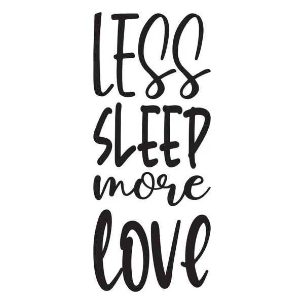 Weniger Schlafen Mehr Liebesbrief Zitat — Stockvektor