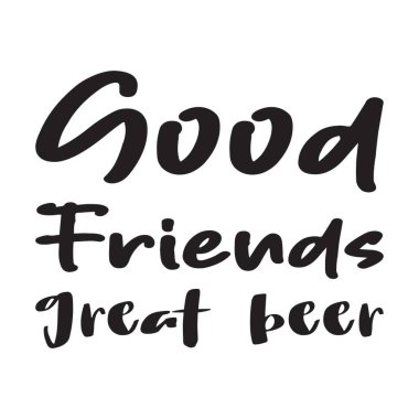 İyi arkadaşlar, harika bira alıntısı mektubu.