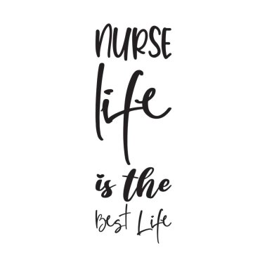 Hemşire hayatı en iyi hayat mektubudur.