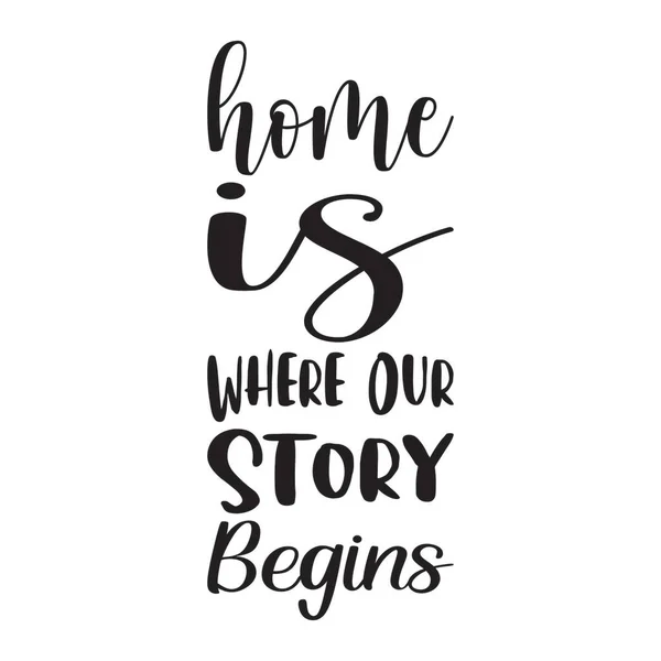 Home Our Story Begins Letter Quote — Stock Vector