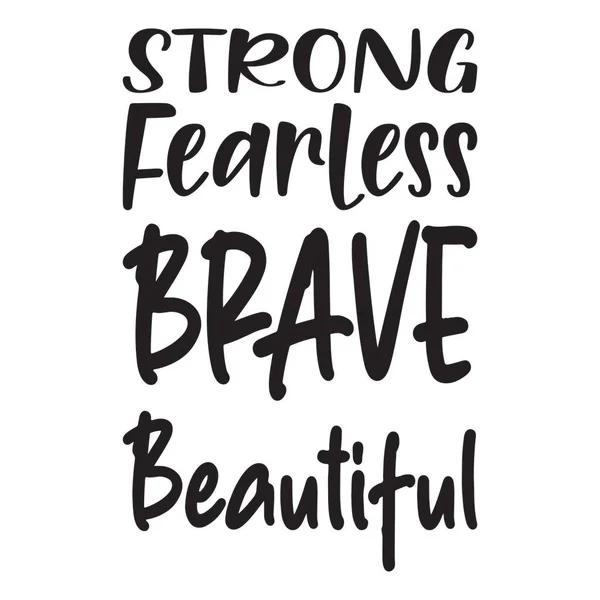 Strong Fearless Brave Beautiful Letter Quote — Stock Vector